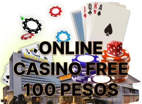 online casino free 100 pesos
